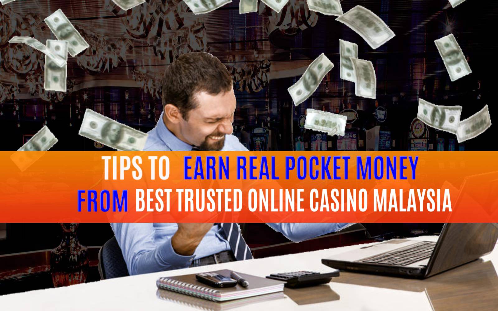 Tips to Earn Pocket Money From Best Trusted Online Casino Malaysia | INFINIWIN