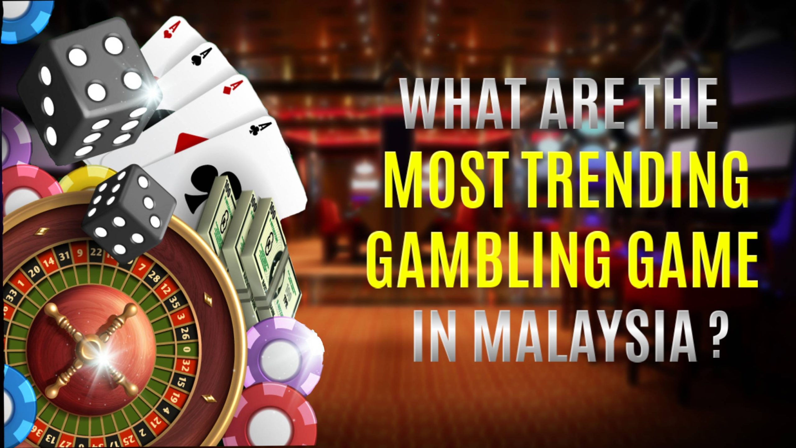 What are the Most Trendy Gambling Games in Malaysia
