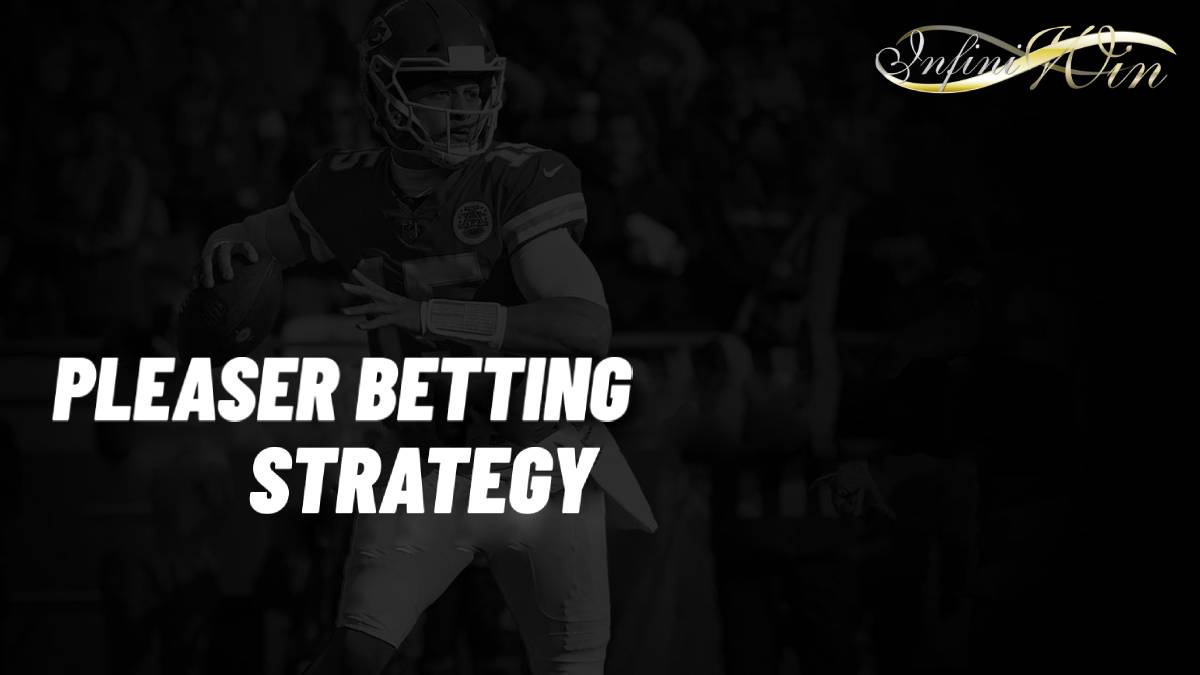 Pleaser Betting Strategy