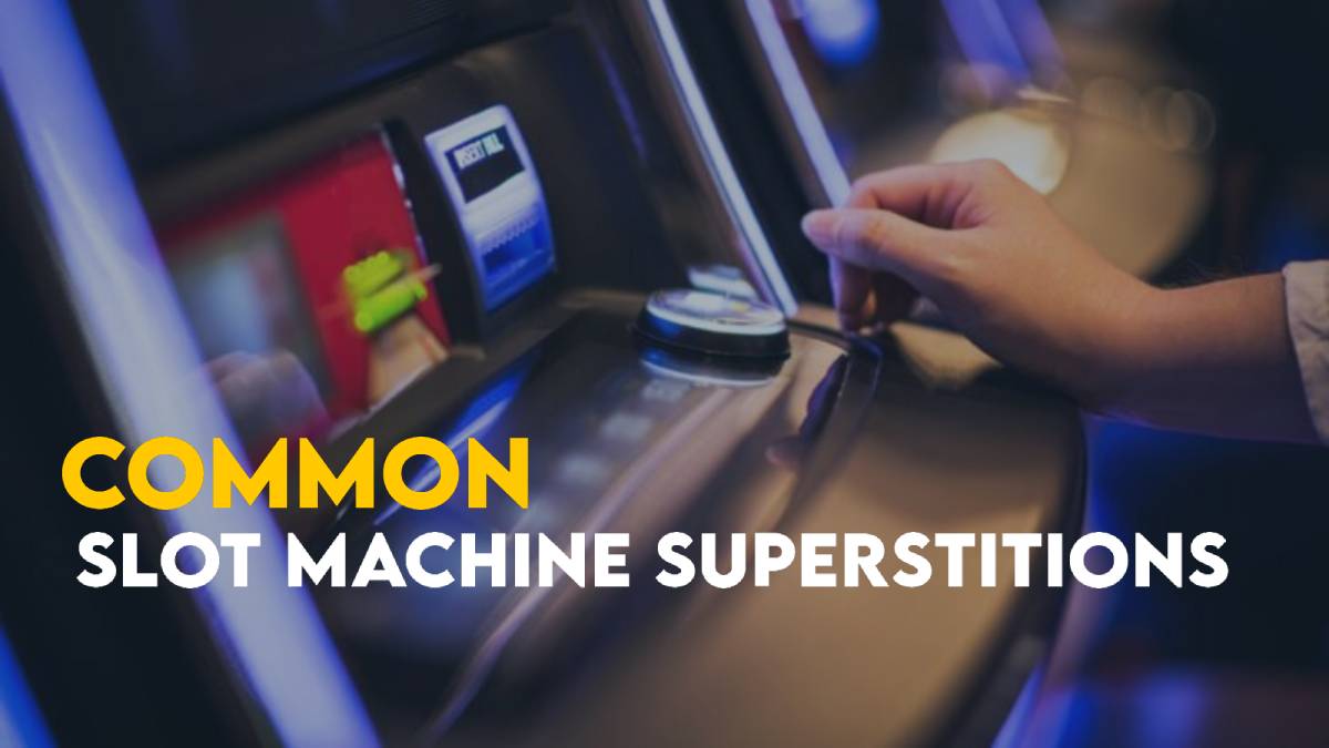 Common Slot Machine Superstitions